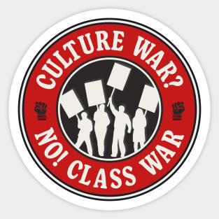 Culture War? No! Class War Sticker